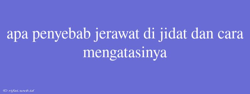 Apa Penyebab Jerawat Di Jidat Dan Cara Mengatasinya