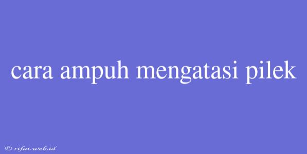 Cara Ampuh Mengatasi Pilek