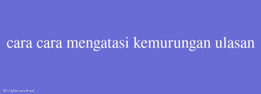 Cara Cara Mengatasi Kemurungan Ulasan