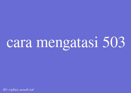 Cara Mengatasi 503