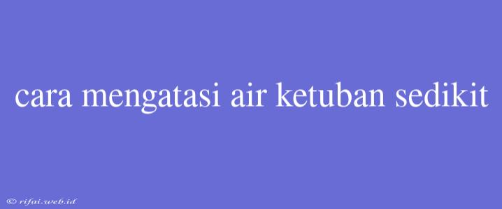 Cara Mengatasi Air Ketuban Sedikit