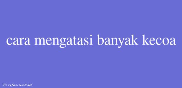 Cara Mengatasi Banyak Kecoa