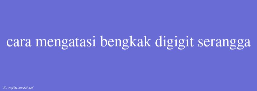 Cara Mengatasi Bengkak Digigit Serangga