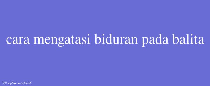 Cara Mengatasi Biduran Pada Balita