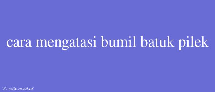 Cara Mengatasi Bumil Batuk Pilek