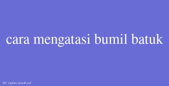 Cara Mengatasi Bumil Batuk