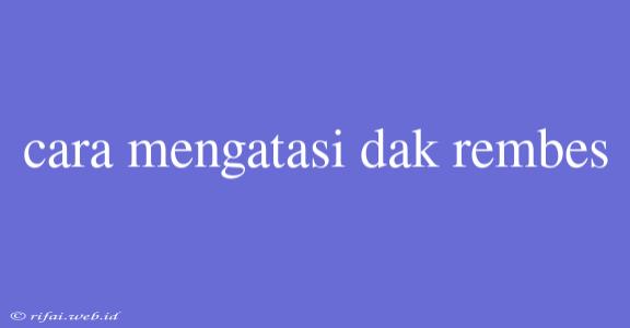 Cara Mengatasi Dak Rembes