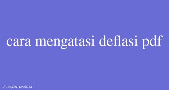 Cara Mengatasi Deflasi Pdf