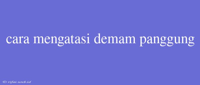 Cara Mengatasi Demam Panggung