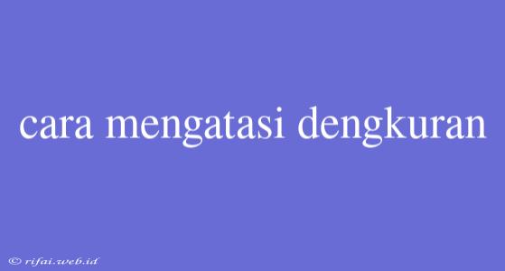 Cara Mengatasi Dengkuran