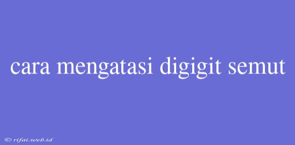 Cara Mengatasi Digigit Semut