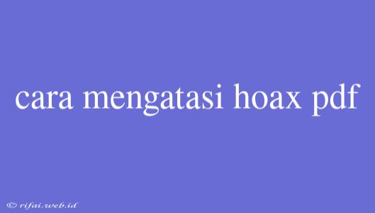 Cara Mengatasi Hoax Pdf