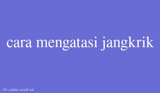 Cara Mengatasi Jangkrik