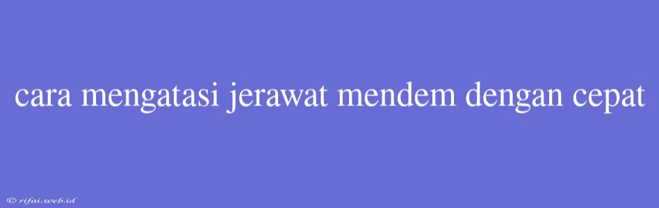 Cara Mengatasi Jerawat Mendem Dengan Cepat