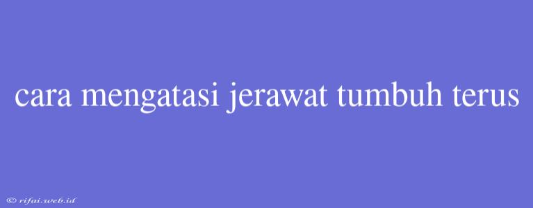 Cara Mengatasi Jerawat Tumbuh Terus