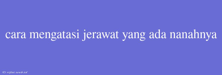 Cara Mengatasi Jerawat Yang Ada Nanahnya