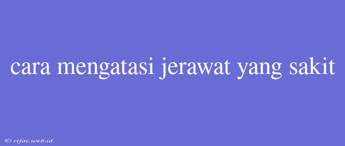 Cara Mengatasi Jerawat Yang Sakit