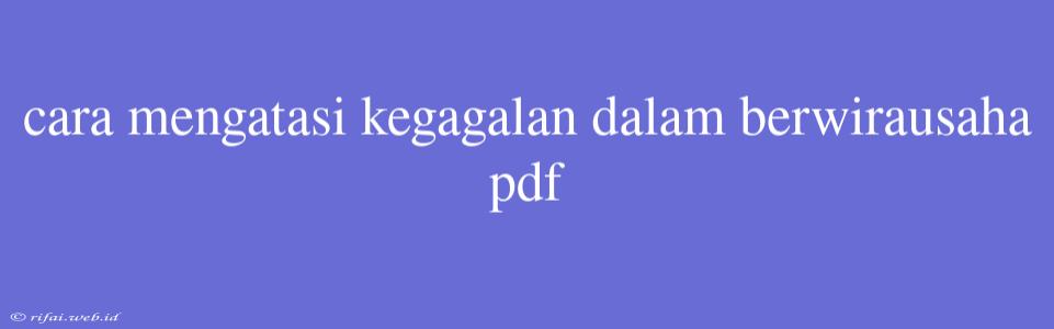 Cara Mengatasi Kegagalan Dalam Berwirausaha Pdf