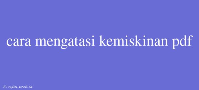 Cara Mengatasi Kemiskinan Pdf