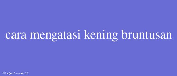 Cara Mengatasi Kening Bruntusan