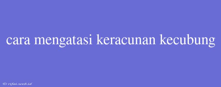 Cara Mengatasi Keracunan Kecubung