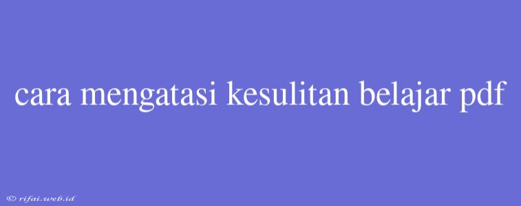 Cara Mengatasi Kesulitan Belajar Pdf