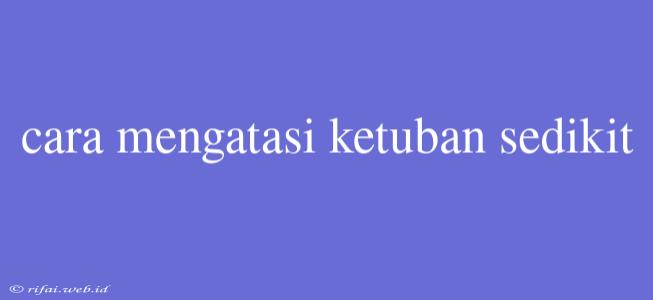 Cara Mengatasi Ketuban Sedikit