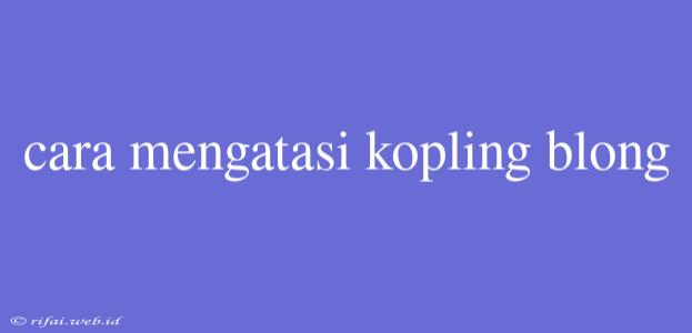 Cara Mengatasi Kopling Blong