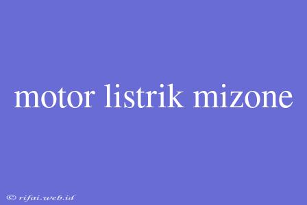 Motor Listrik Mizone